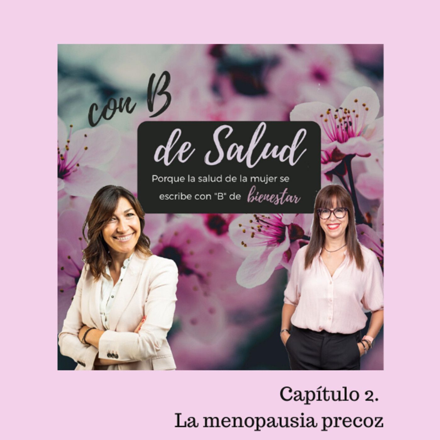 Capítulo 2. Menopausia Precoz con Carla Romagosa episode artwork