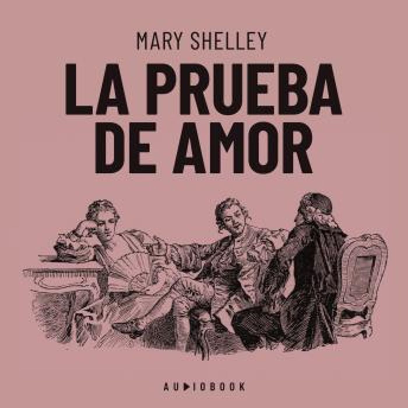 [Spanish] - La prueba de amor by Mary Wollstonecraft Shelley episode artwork