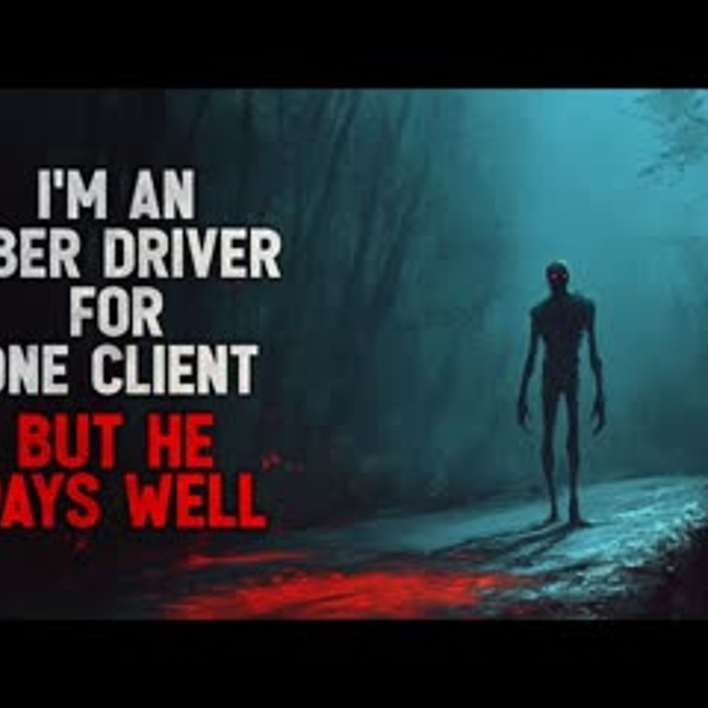 "I'm an Uber driver for one client, but he pays well" Creepypasta - podcast episode cover