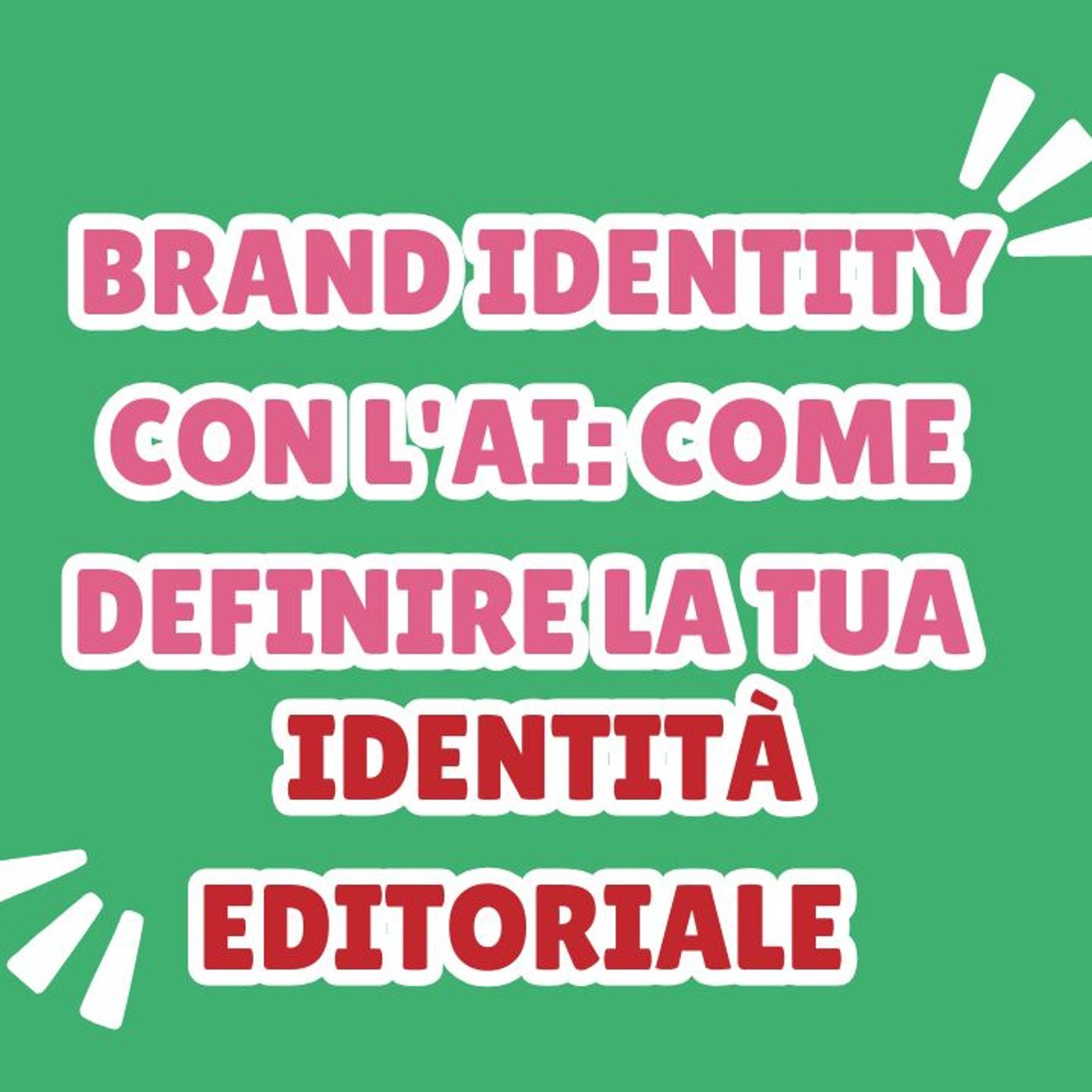 16_Brand identity con l'AI: come definire la tua identità editoriale