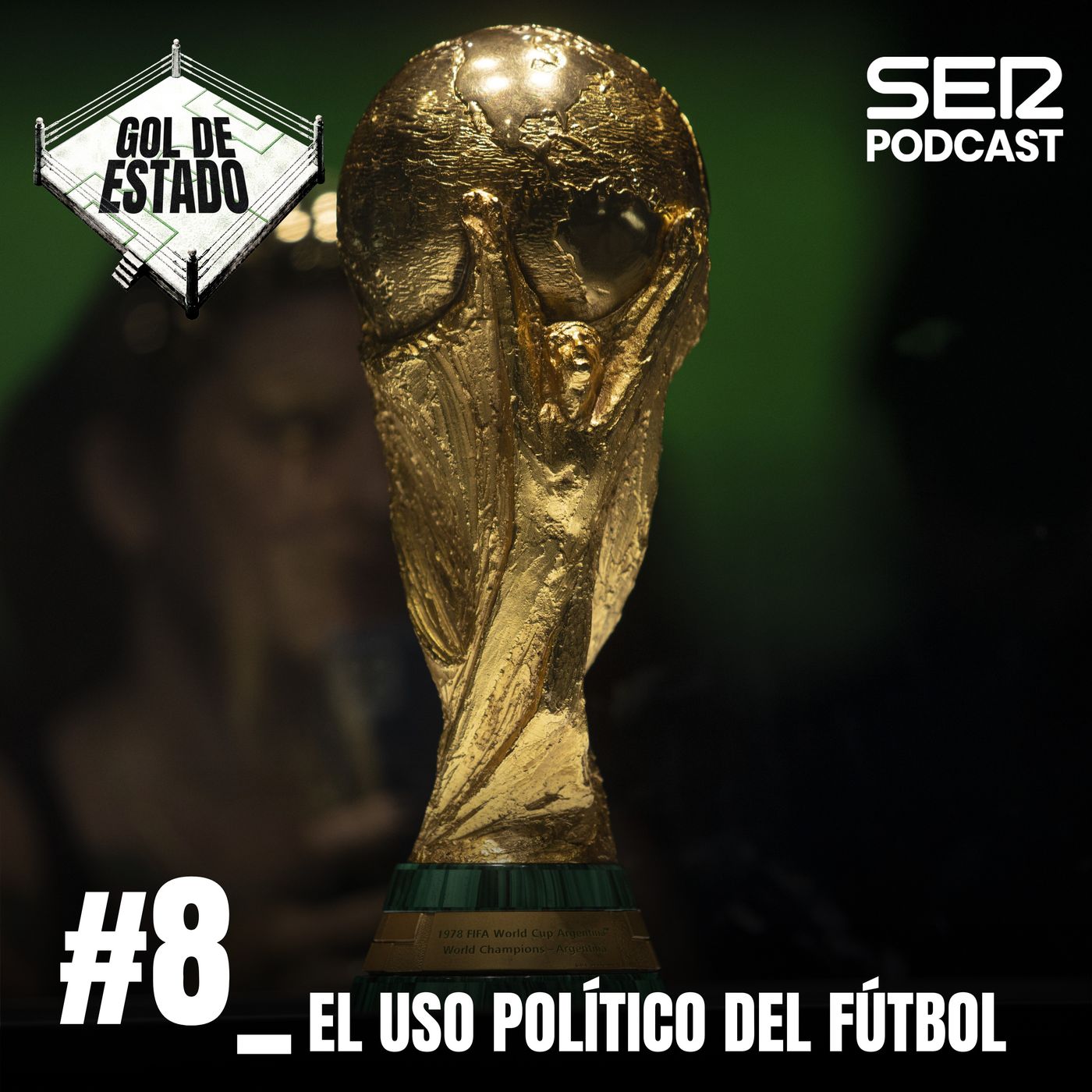 Gol de Estado | El uso político del fútbol | Episodio 8 episode artwork