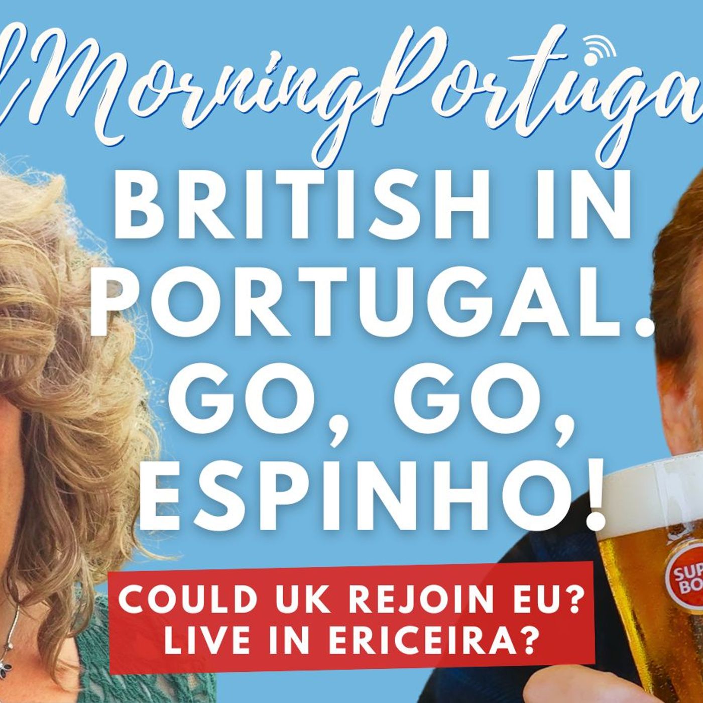 British in Portugal (Can UK re-join EU?) & Go, Go, Espinho! on Good Morning Portugal!