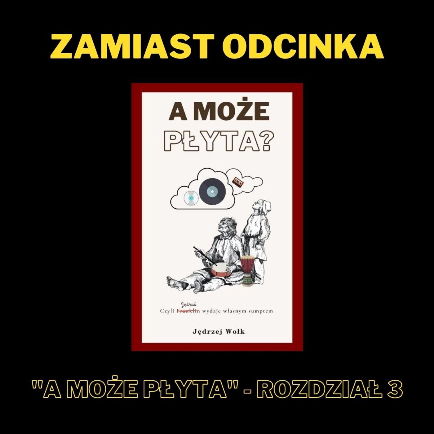 Zamiast odcinka - "A może płyta" rozdział 3 episode artwork