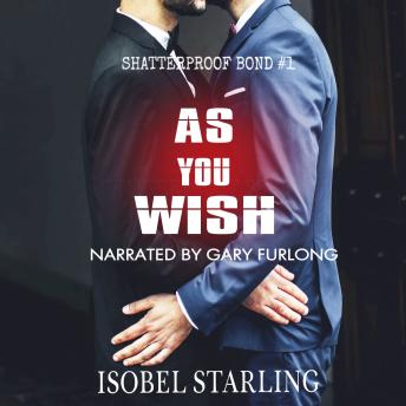 As You Wish: Shatterproof Bond #1 by Isobel Starling episode artwork