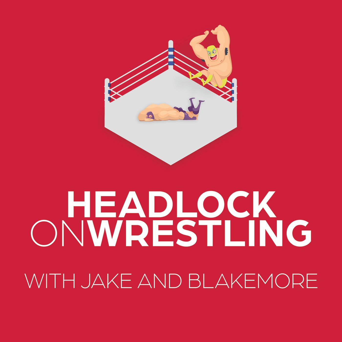 Headlock on Wrestling w/Jake & Blakemore