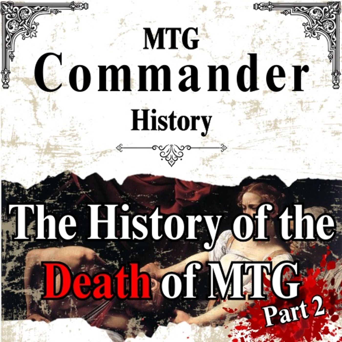 Commander History - The History of the Death of MTG - Part 2 Commander History - The History of the Death of MTG - Part 2