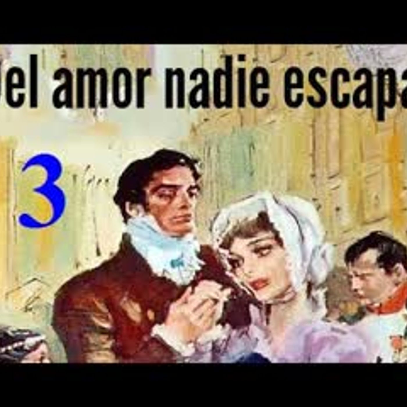 Del Amor Nadie Escapa - Barbara Cartland - Parte 3 episode artwork