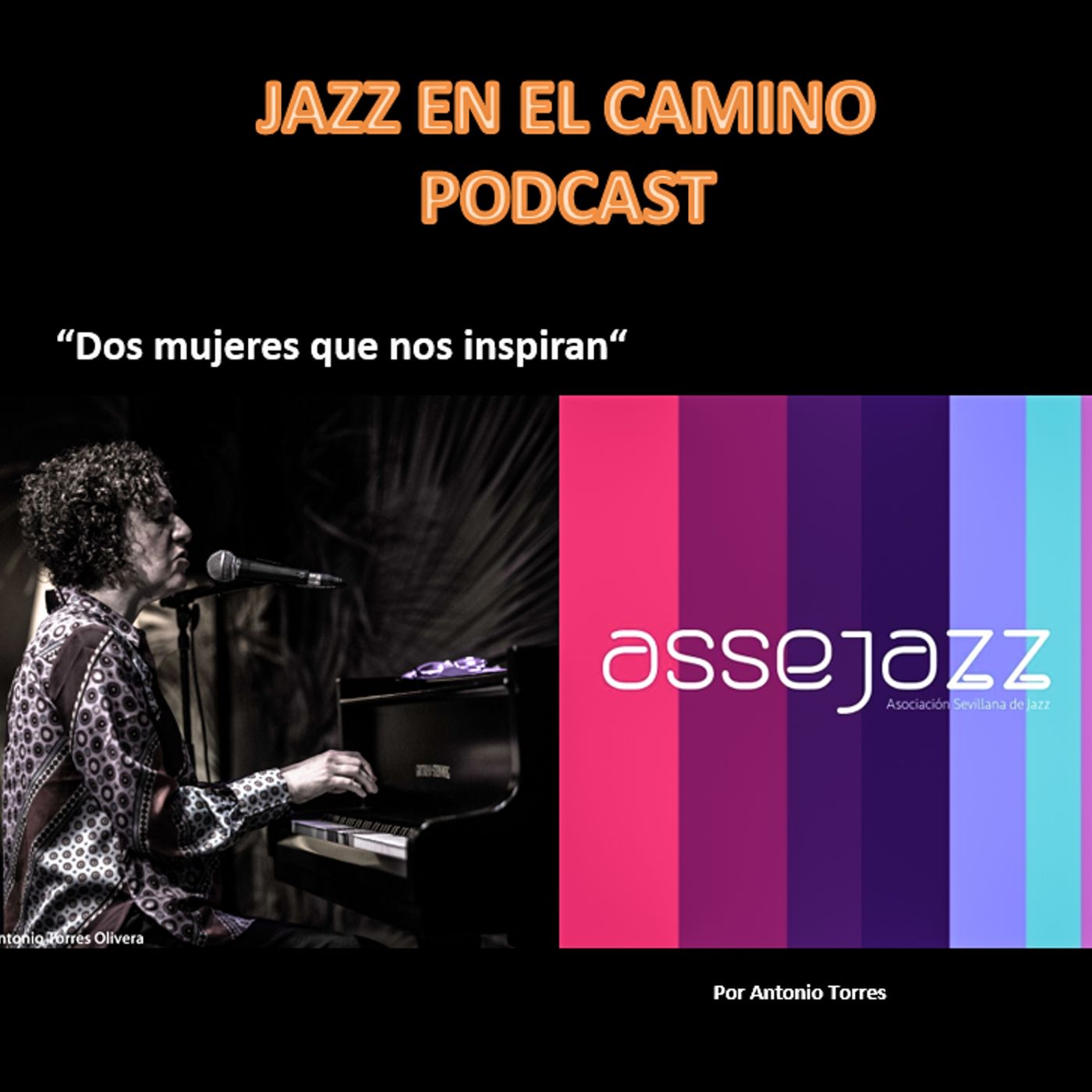 JAZZ EN EL CAMINO ASSEJAZZ 8 : "Dos mujeres que nos inspiran" episode artwork