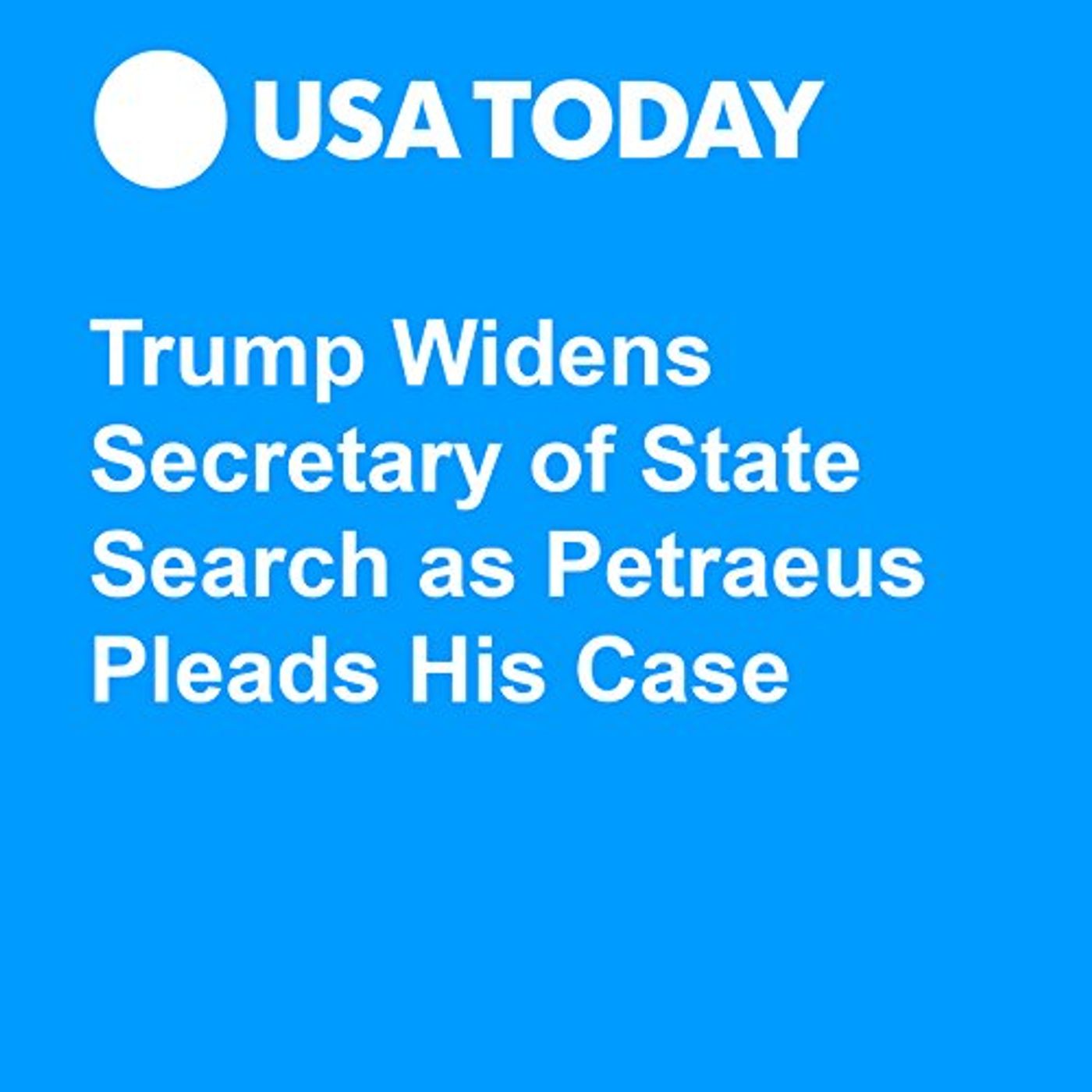 Trump Widens Secretary of State Search as Petraeus Pleads His Case Audiobook by Gregory Korte episode artwork
