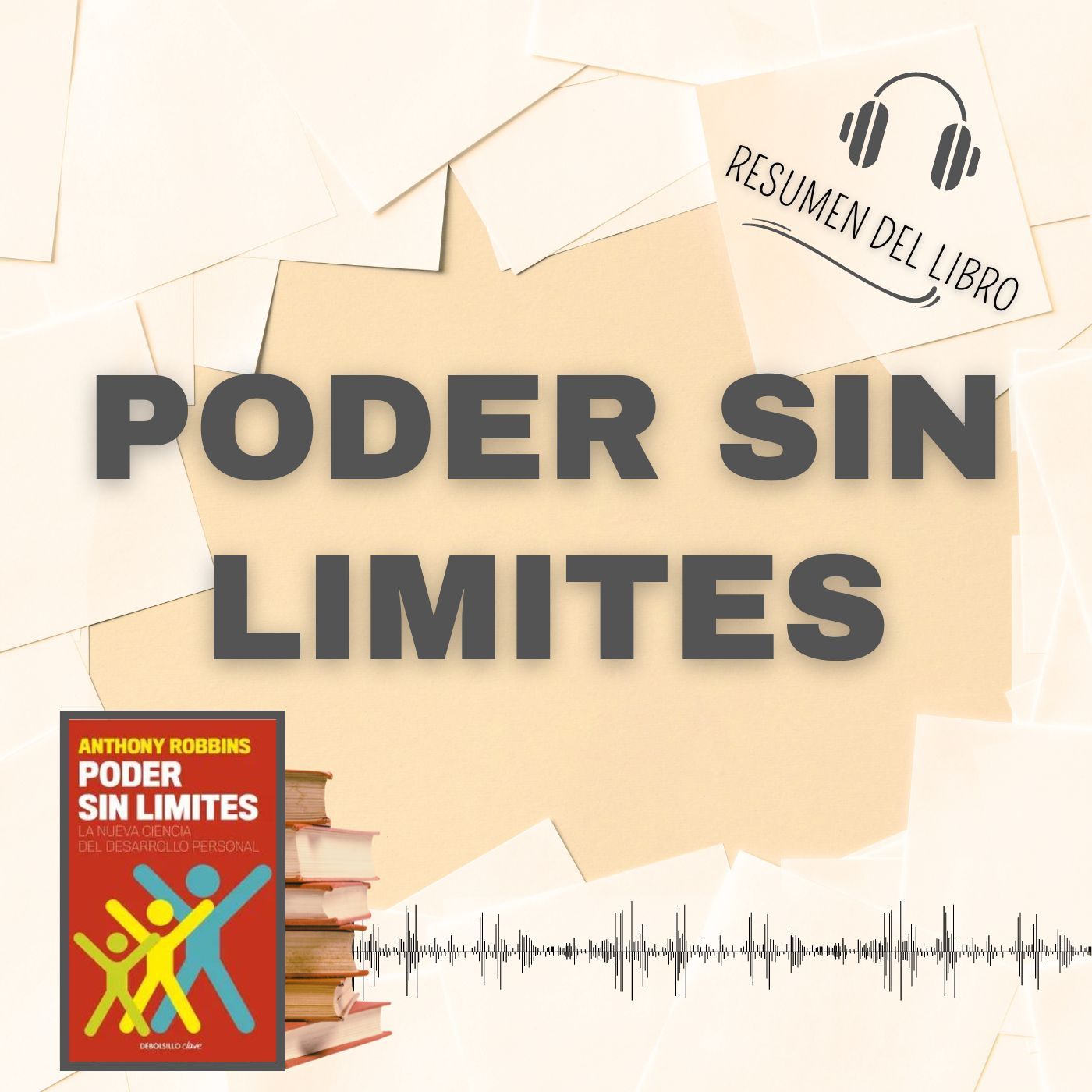PODER SIN LÍMITES 📗 Resumen del Libro - Ideas Clave de TONY ROBBINS (Baja tu PDF📥)