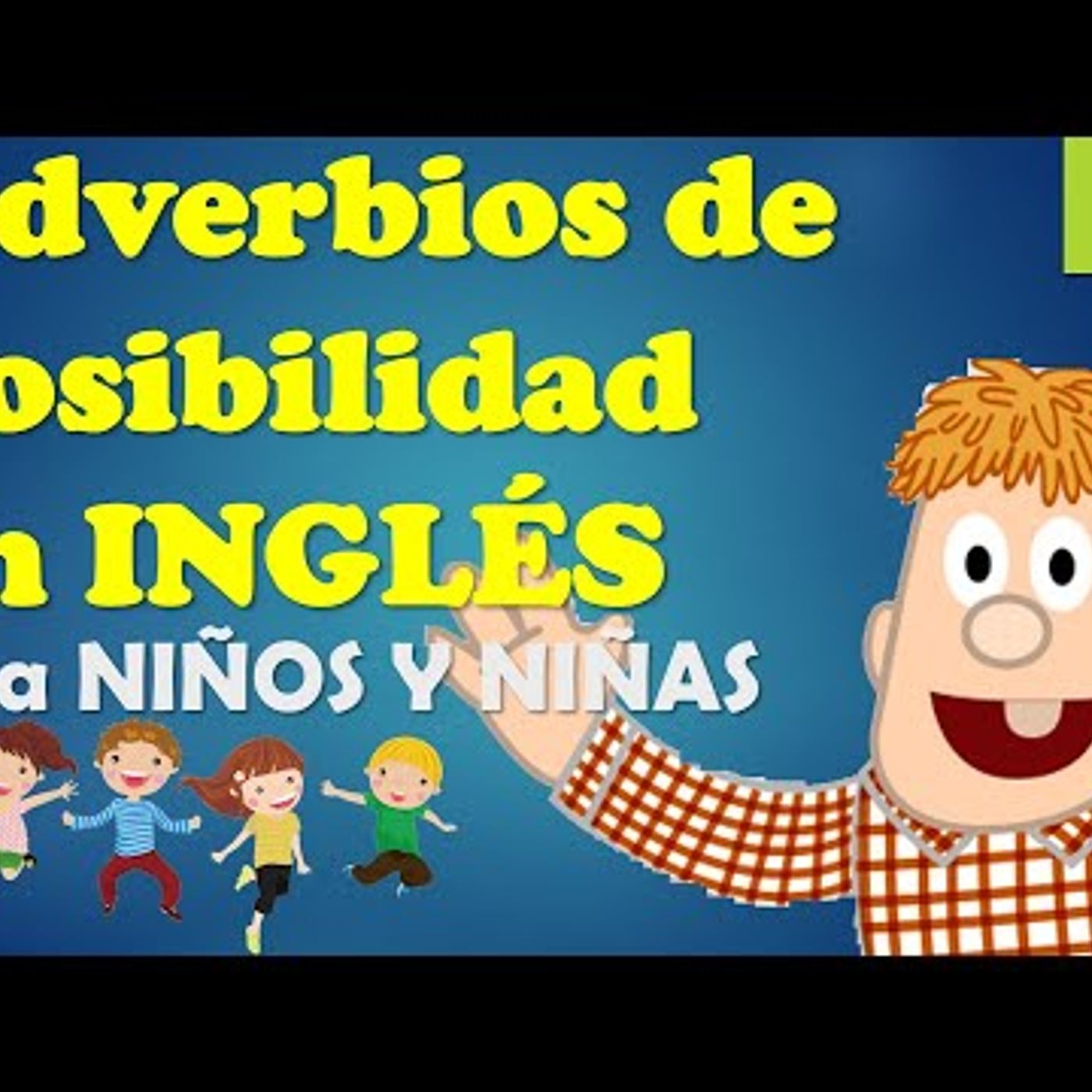 024. Adverbios de Posibilidad en INGLÉS para niños
