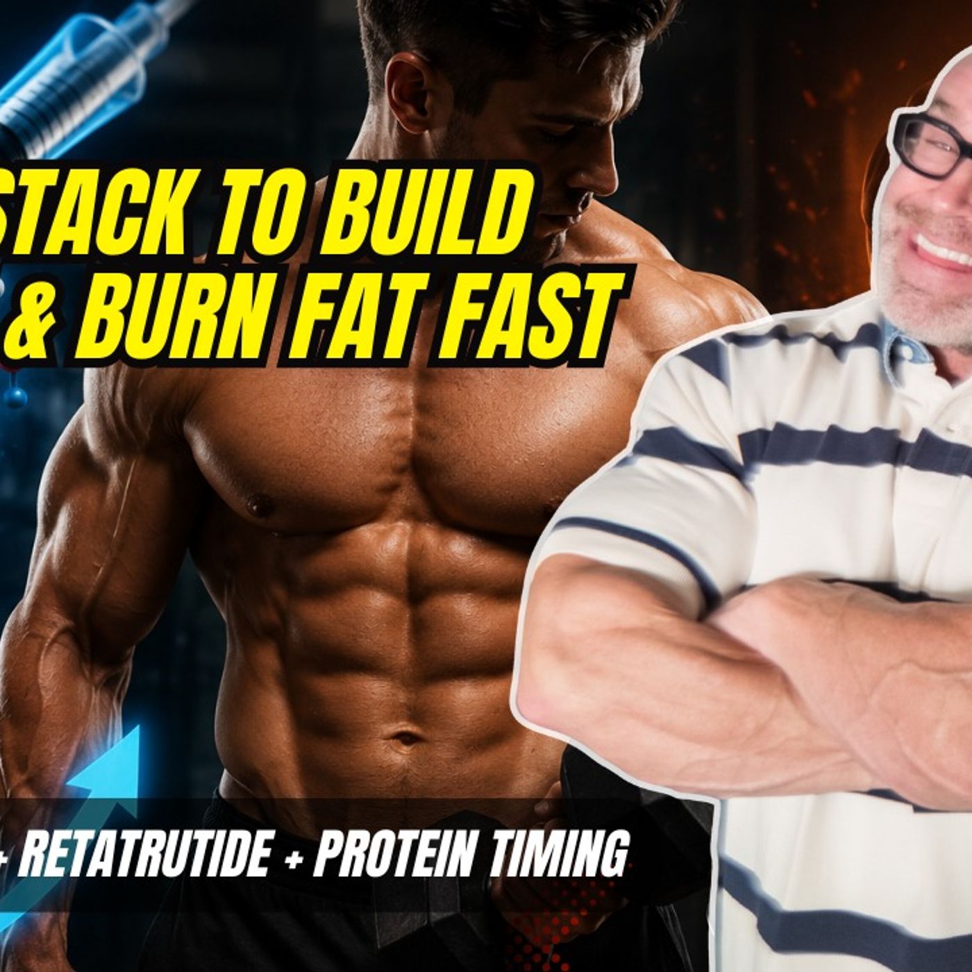 3-Step Stack to Build Muscle & Burn Fat FAST (Testosterone + Retatrutide + Protein Timing) episode artwork