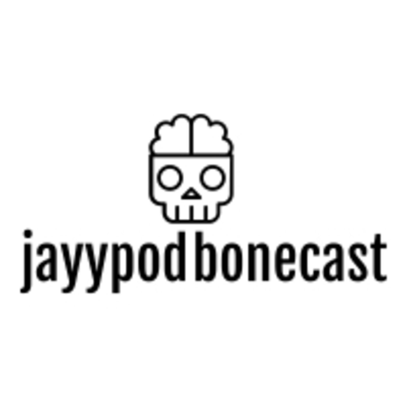 jayypod bonecast