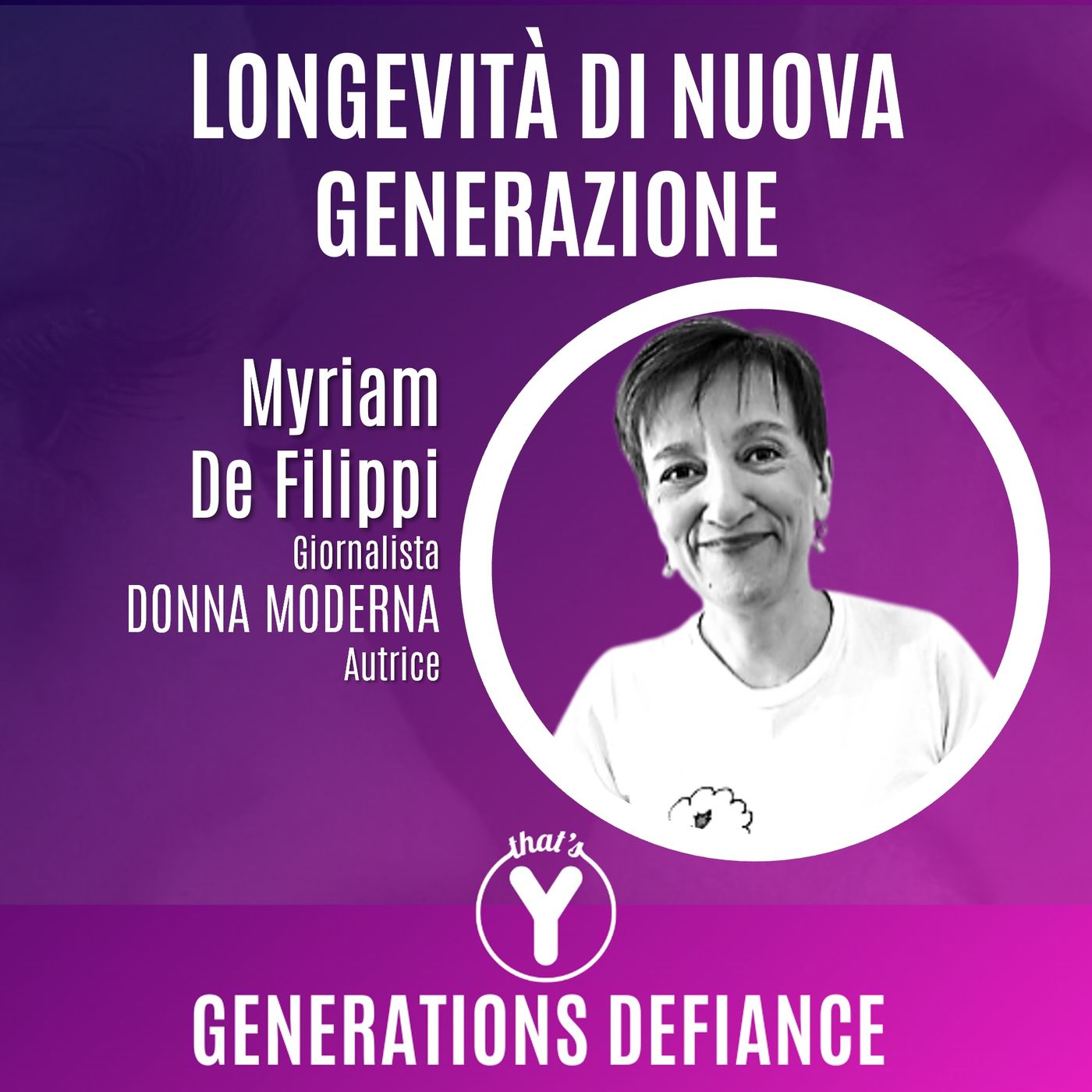 "Longevità di Nuova Generazione" con Myriam De Filippi [Generations Defiance]