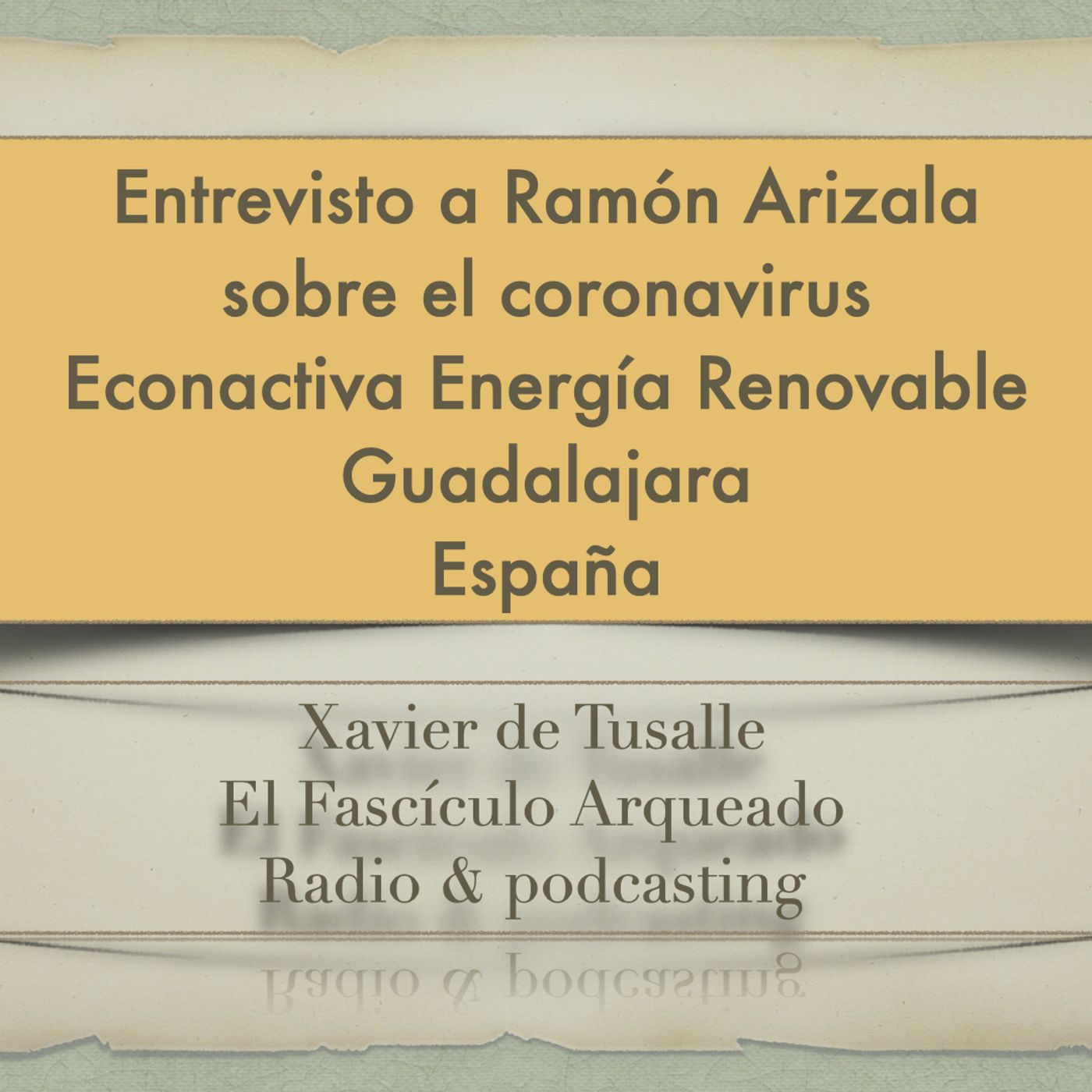 El Fascículo Arqueado - Radio & podcasting - Xavier de Tusalle