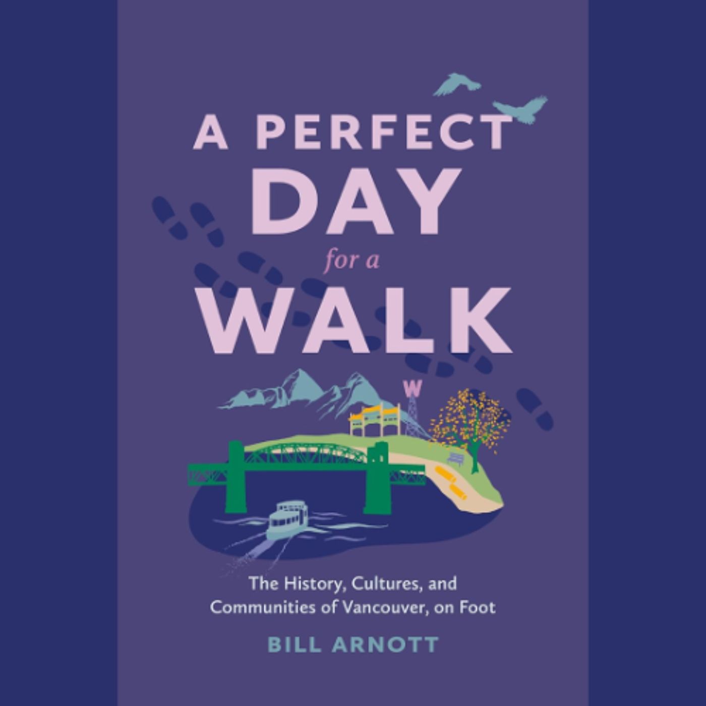 Bill Arnott talks about how seeing a place on foot offers new perspectives episode artwork