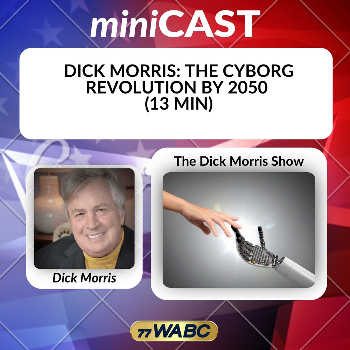 Dick Morris: The Cyborg Revolution By 2050 (13 Min) episode artwork