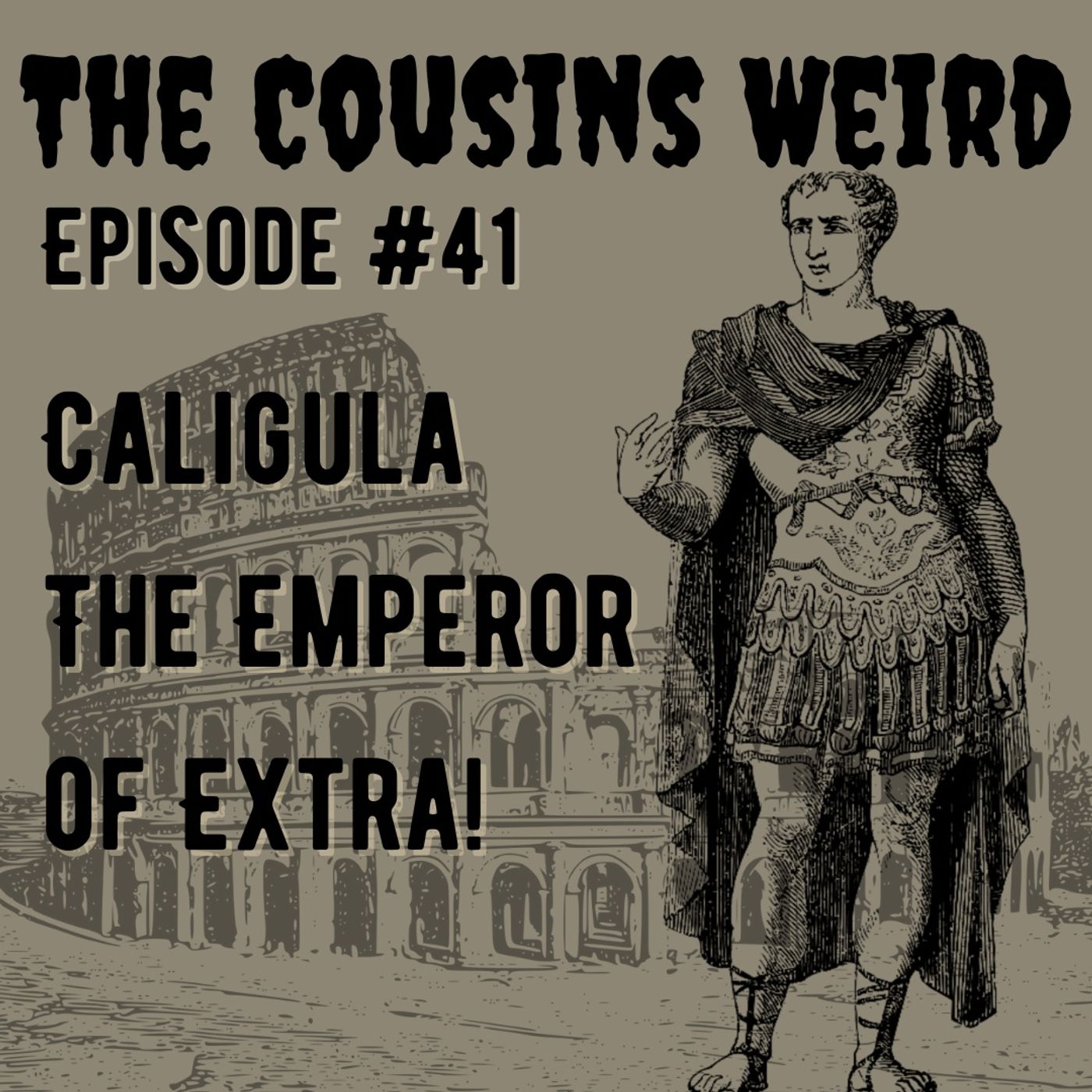 Episode #41 Caligula The Emperor of Extra episode artwork