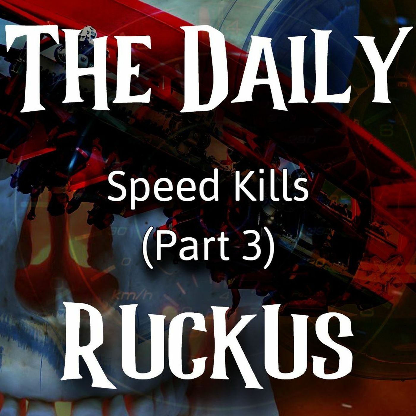 Speed Kills (Part 3)