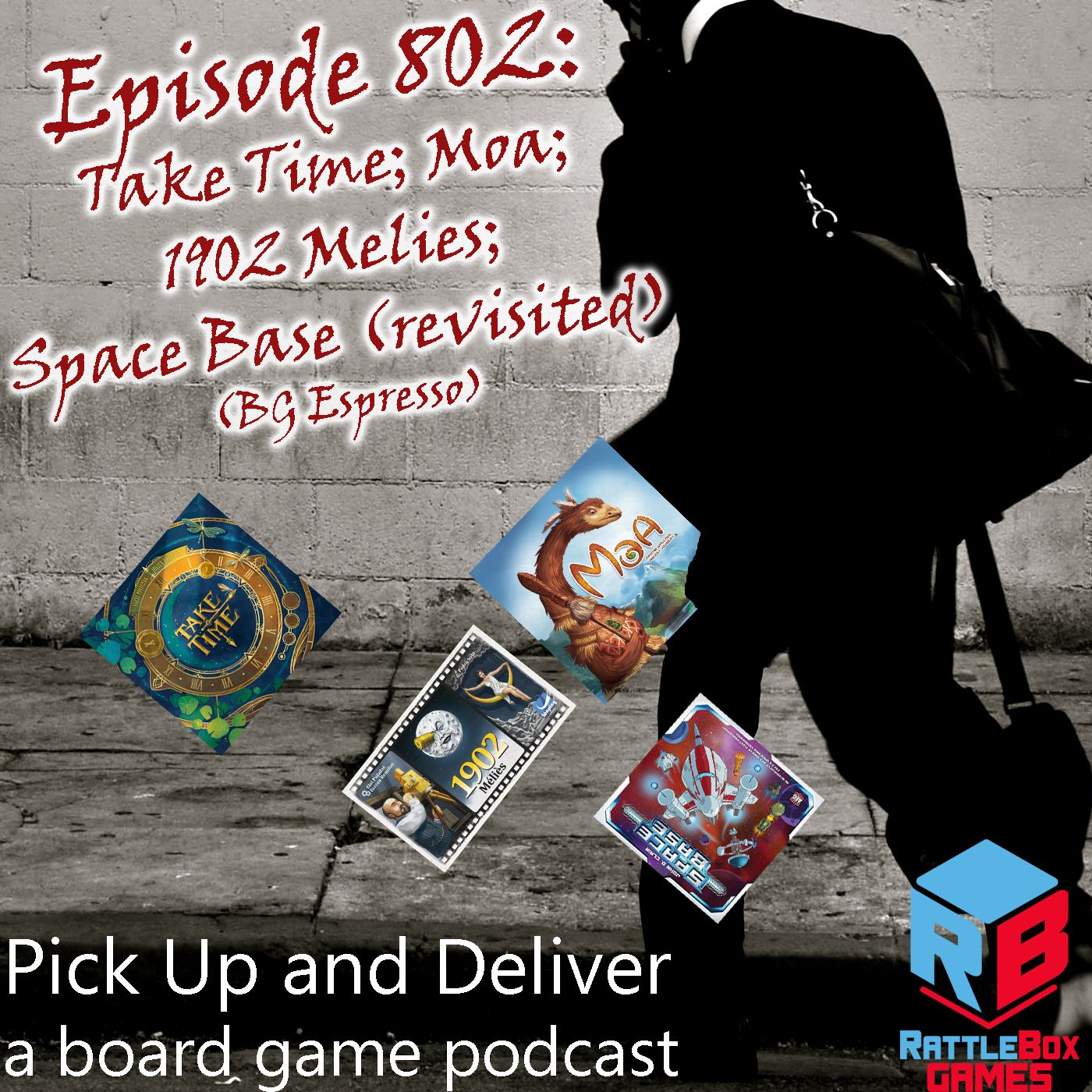 Pick Up & Deliver 802: Take Time; Moa; 1902 Méliès; Space Base (revisited) episode artwork