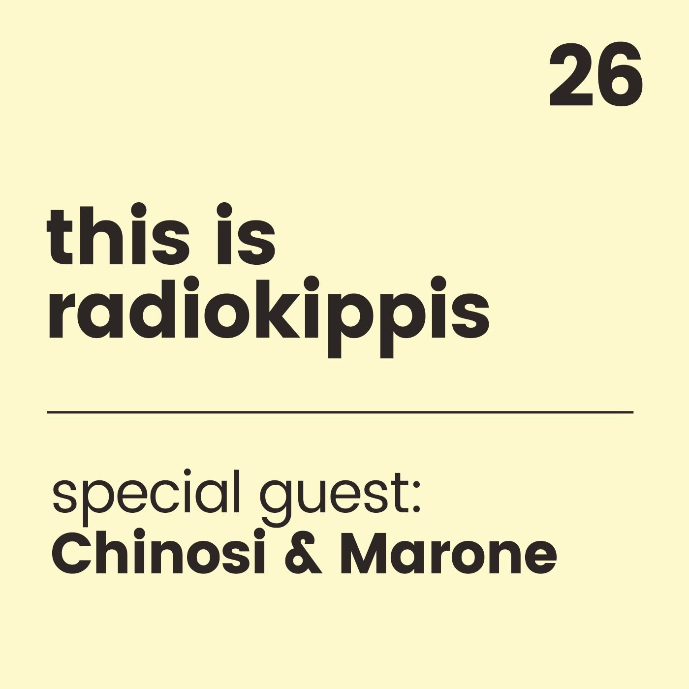This is Radio Kippis #26 special guest Chinosi & Marone episode artwork