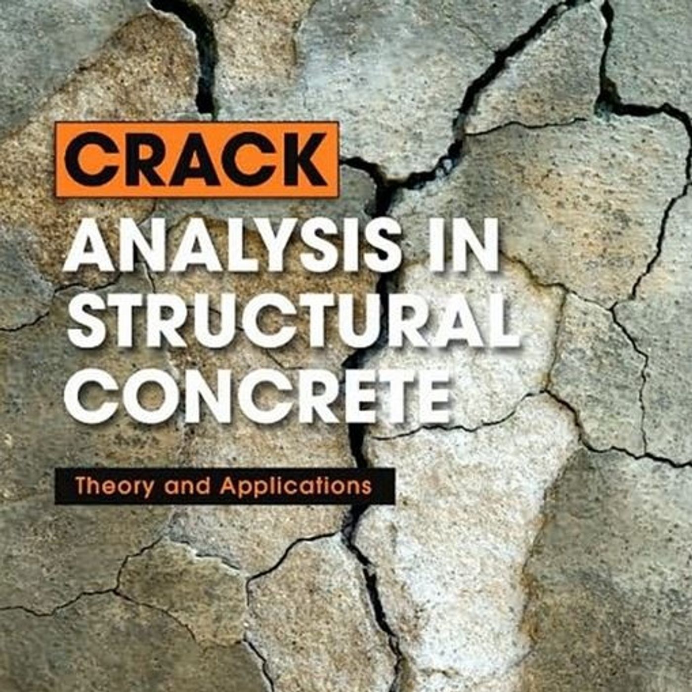 Crack Analysis In Structural Concrete: Theory And Applications Crack Analysis In Structural Concrete: Theory And Applications