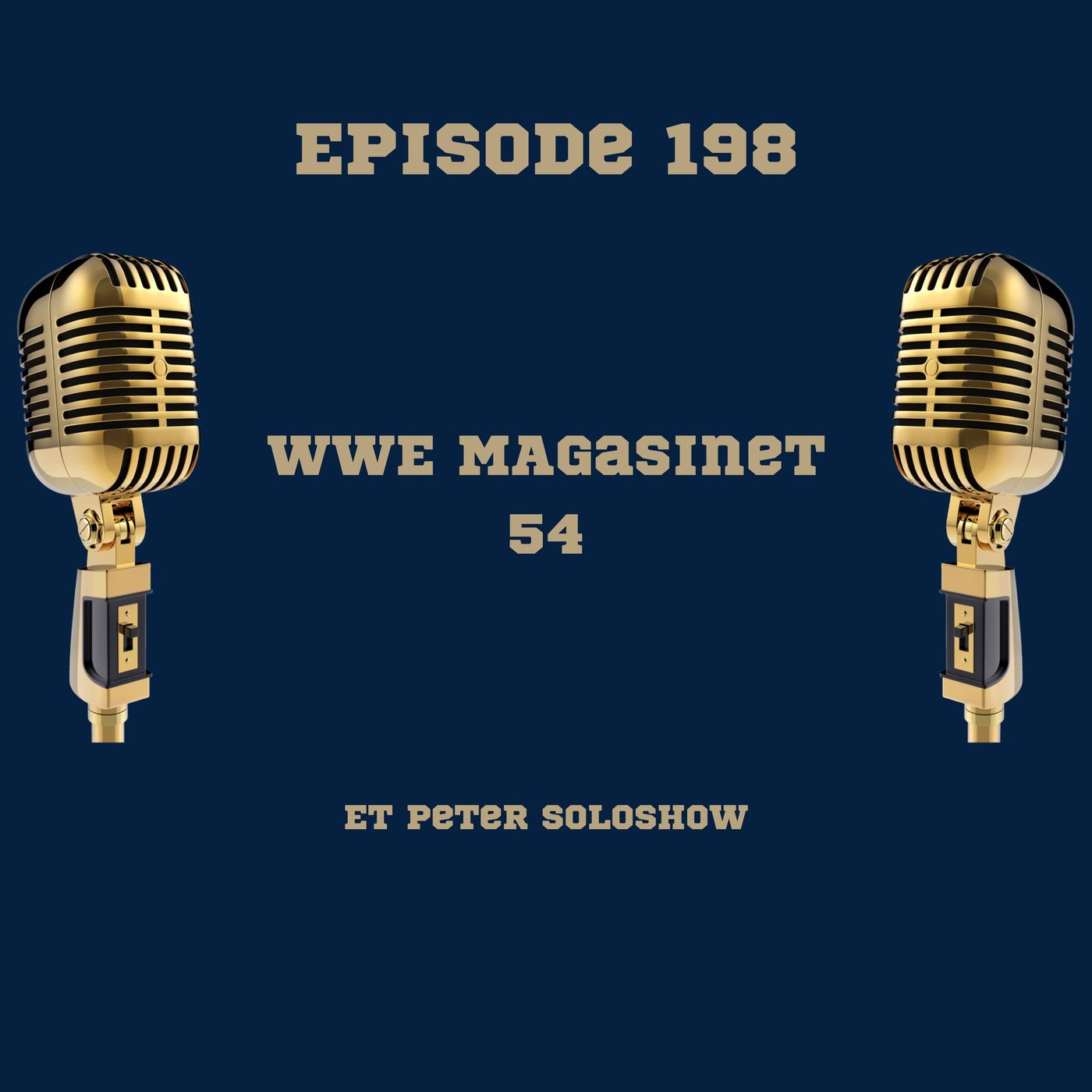198. WWE Magasinet 54: Et Peter soloshow episode artwork