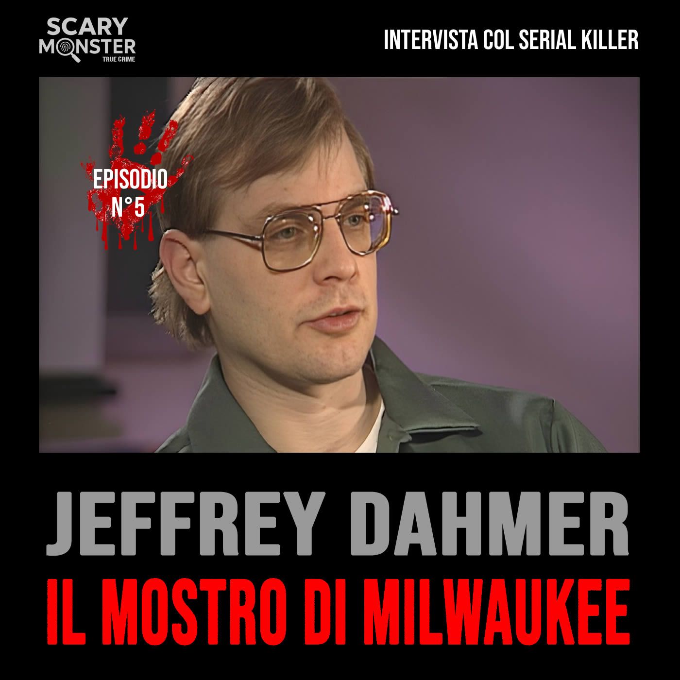 Intervista col Serial Killer - Episodio 5 - Jeffrey Dahmer, Il Mostro di Milwaukee