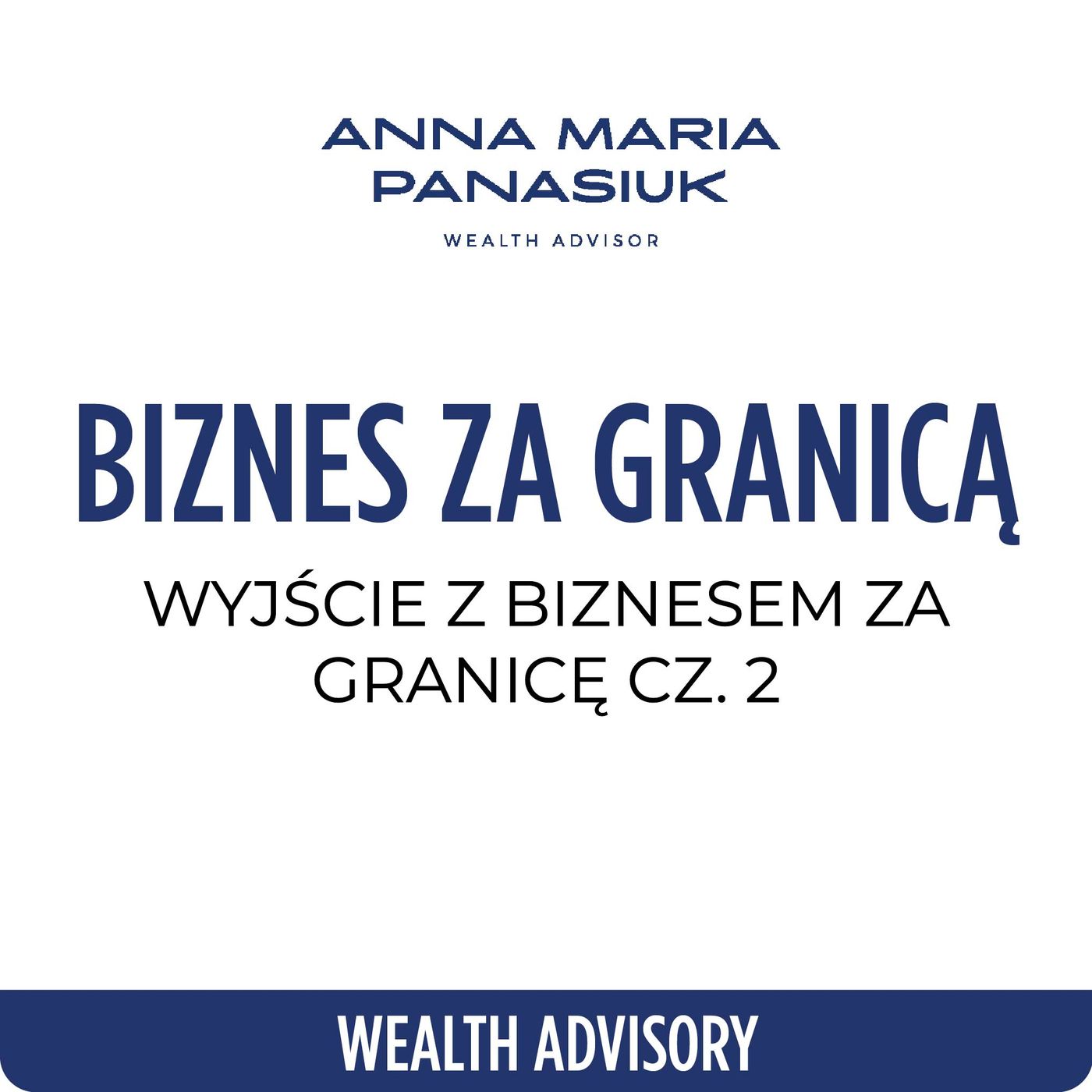 NO 70. Cz. II Kiedy warto przenieść spółkę za granicę? EXIT TAX | Anna Maria Panasiuk episode artwork