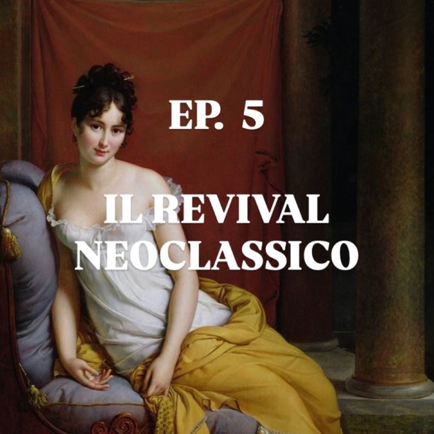 EP.5 IL REVIVAL NEOCLASSICO episode artwork