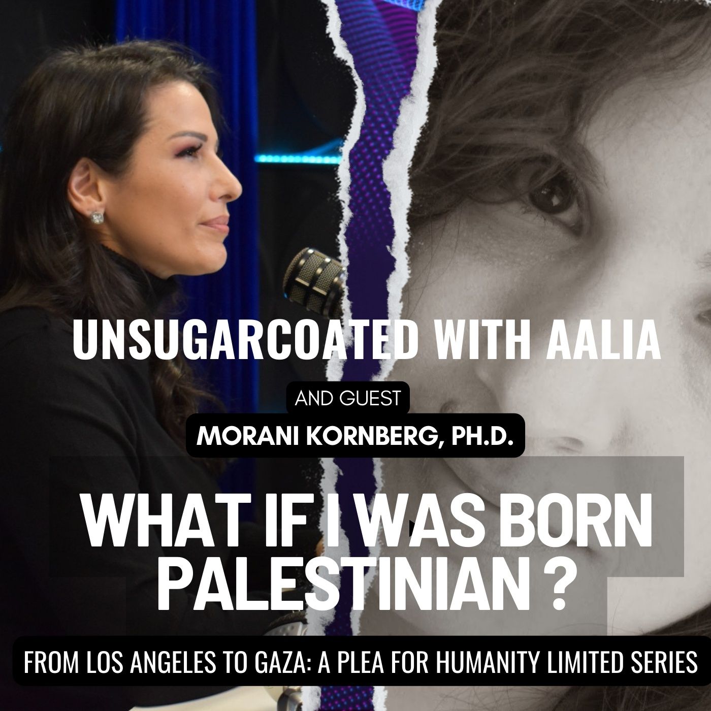 EP 96 LIMITED SERIES: From Los Angeles to Gaza: A Plea for Humanity -with Morani Kornberg, PhD