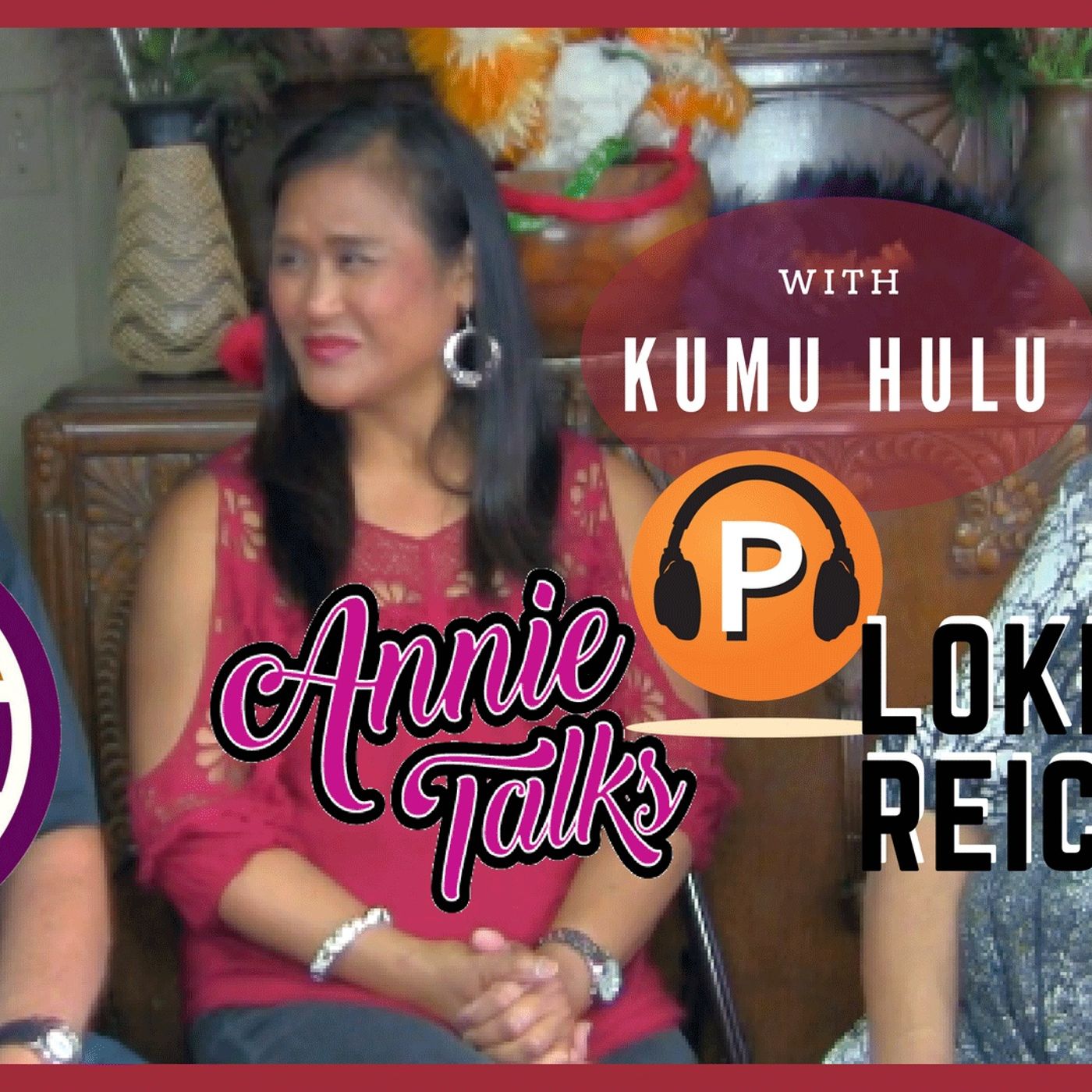 Episode 27 - Annie Talks and SIN Radio talk with Kumu Hulu Lokelani Reichert