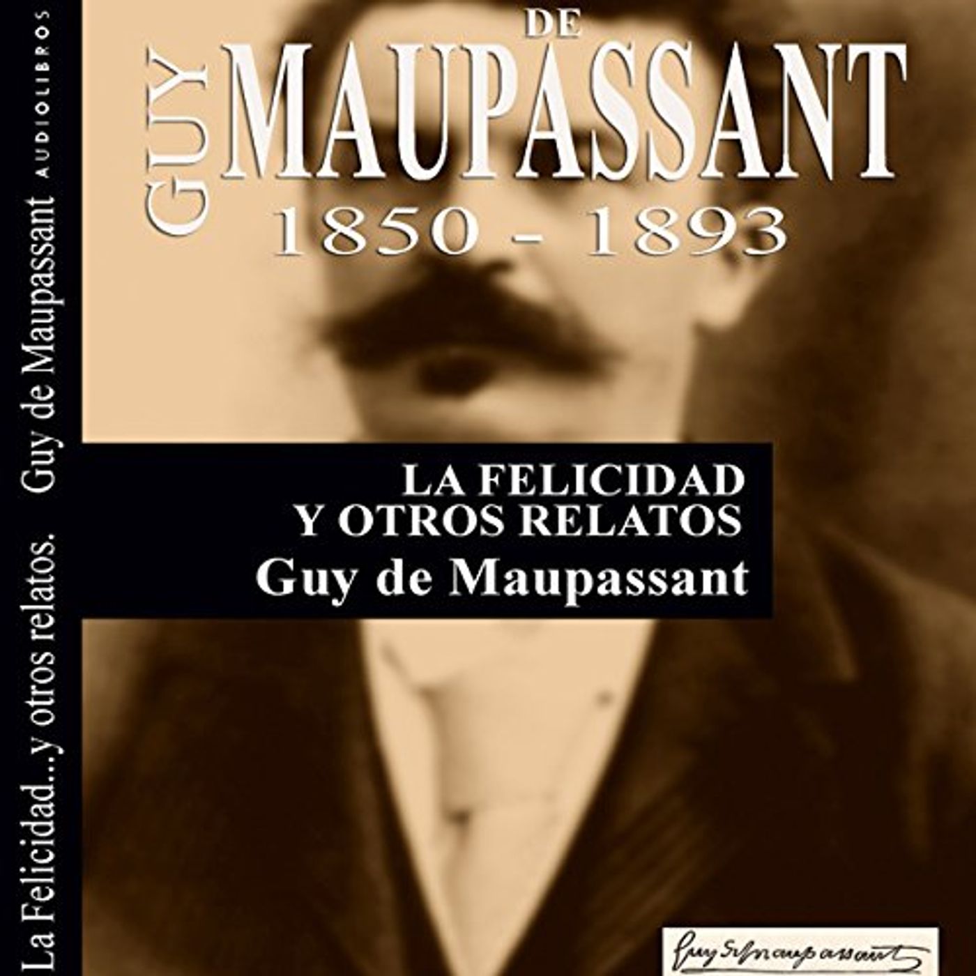 La Felicidad y otros relatos [Happiness and Other Stories] Audio Libro por Guy de Maupassant episode artwork