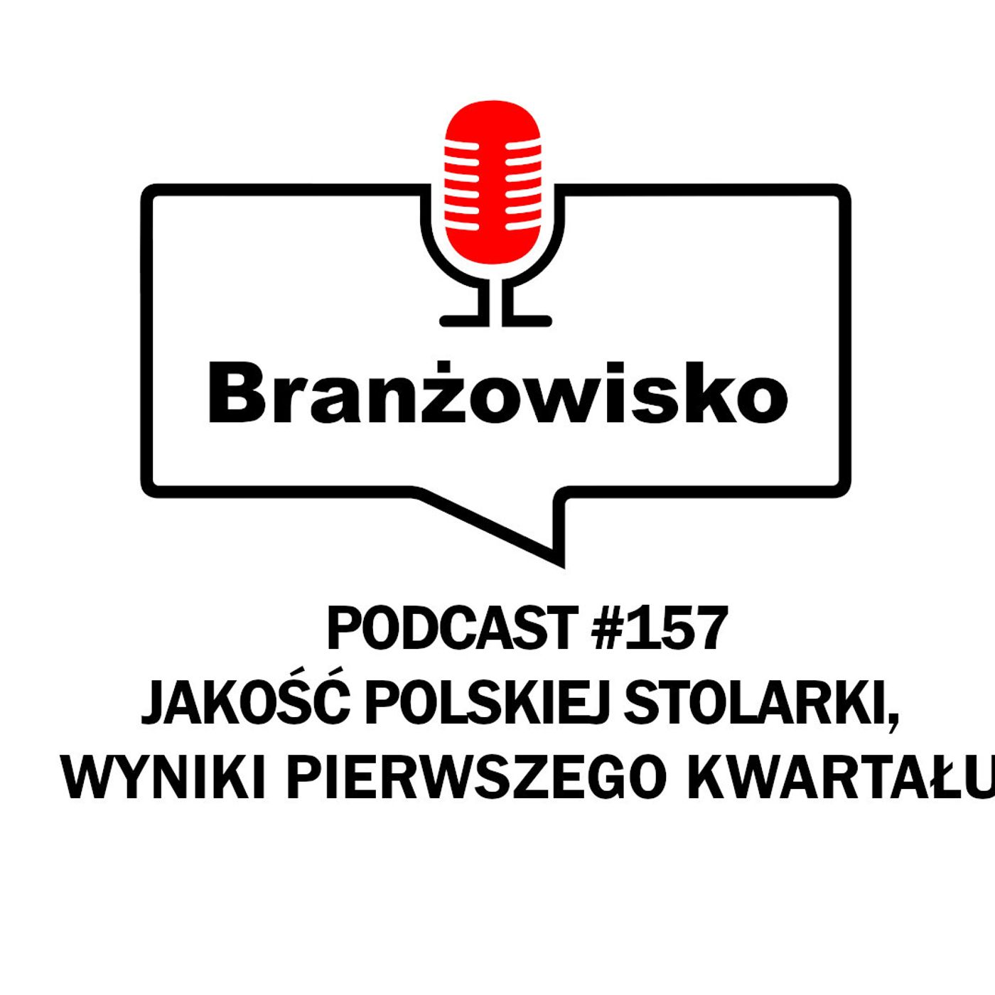 Branżowisko #157 - Jakość polskiej stolarki. Wyniki pierwszego kwartału episode artwork