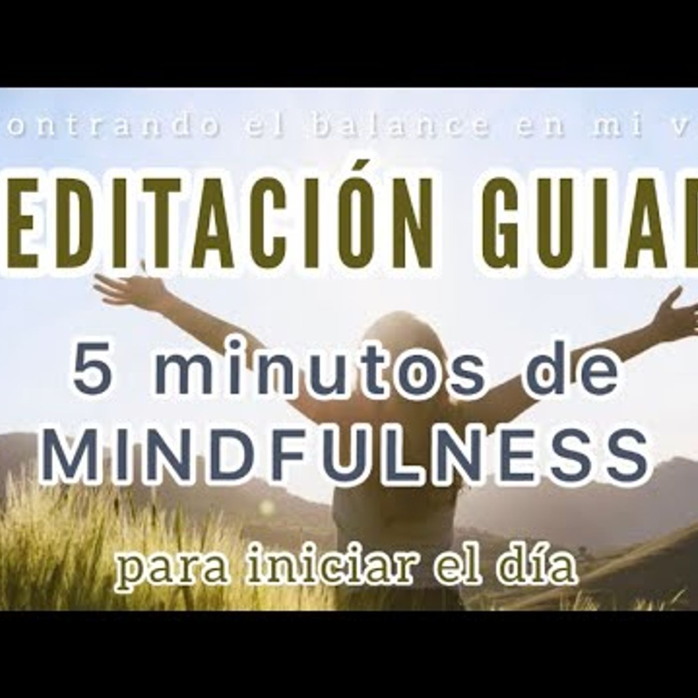 10. Meditación de la mañana ☀️ inicia bien tu día - MINDFULNESS 5 minutos