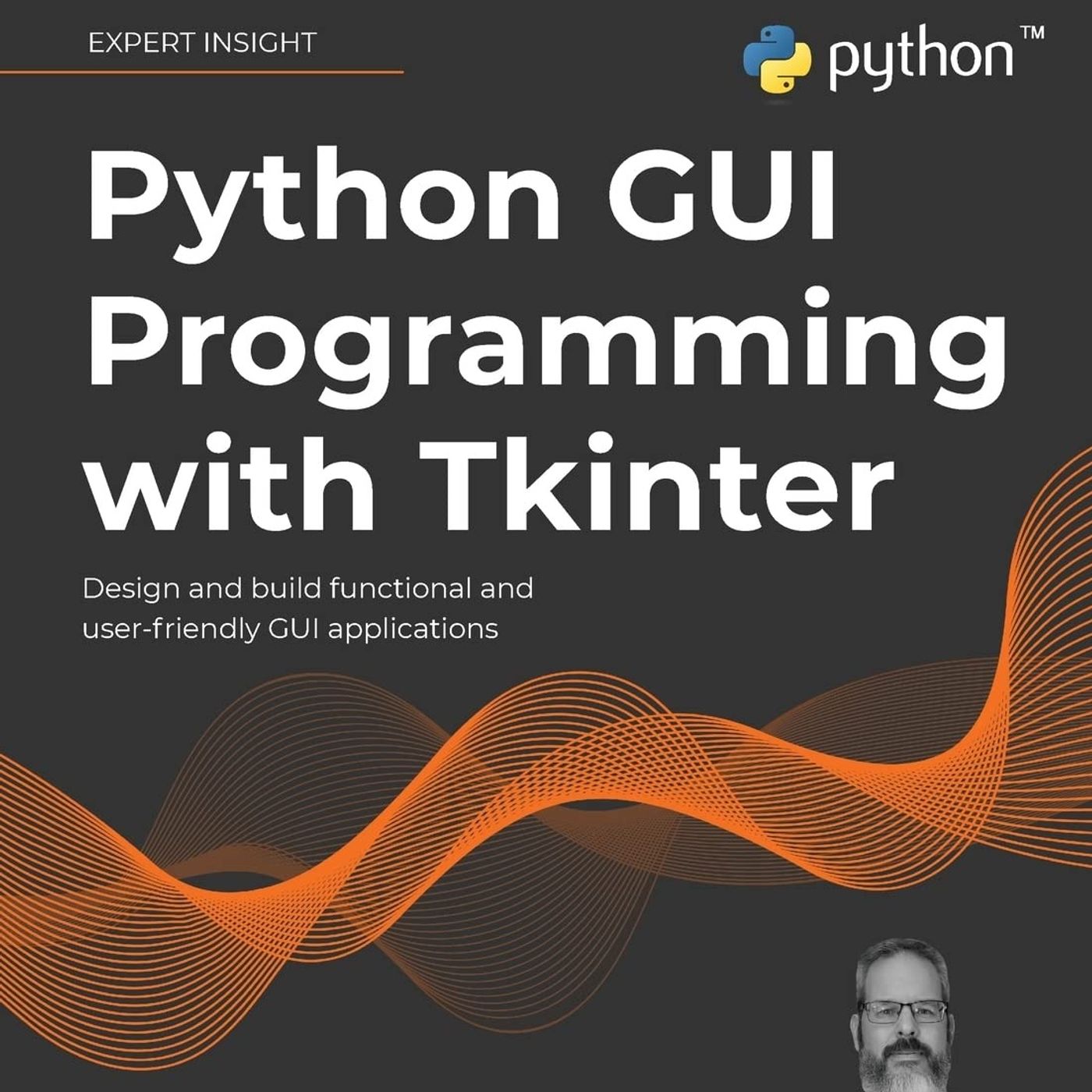 Python GUI Programming with Tkinter: Design and build functional and user-friendly GUI applications