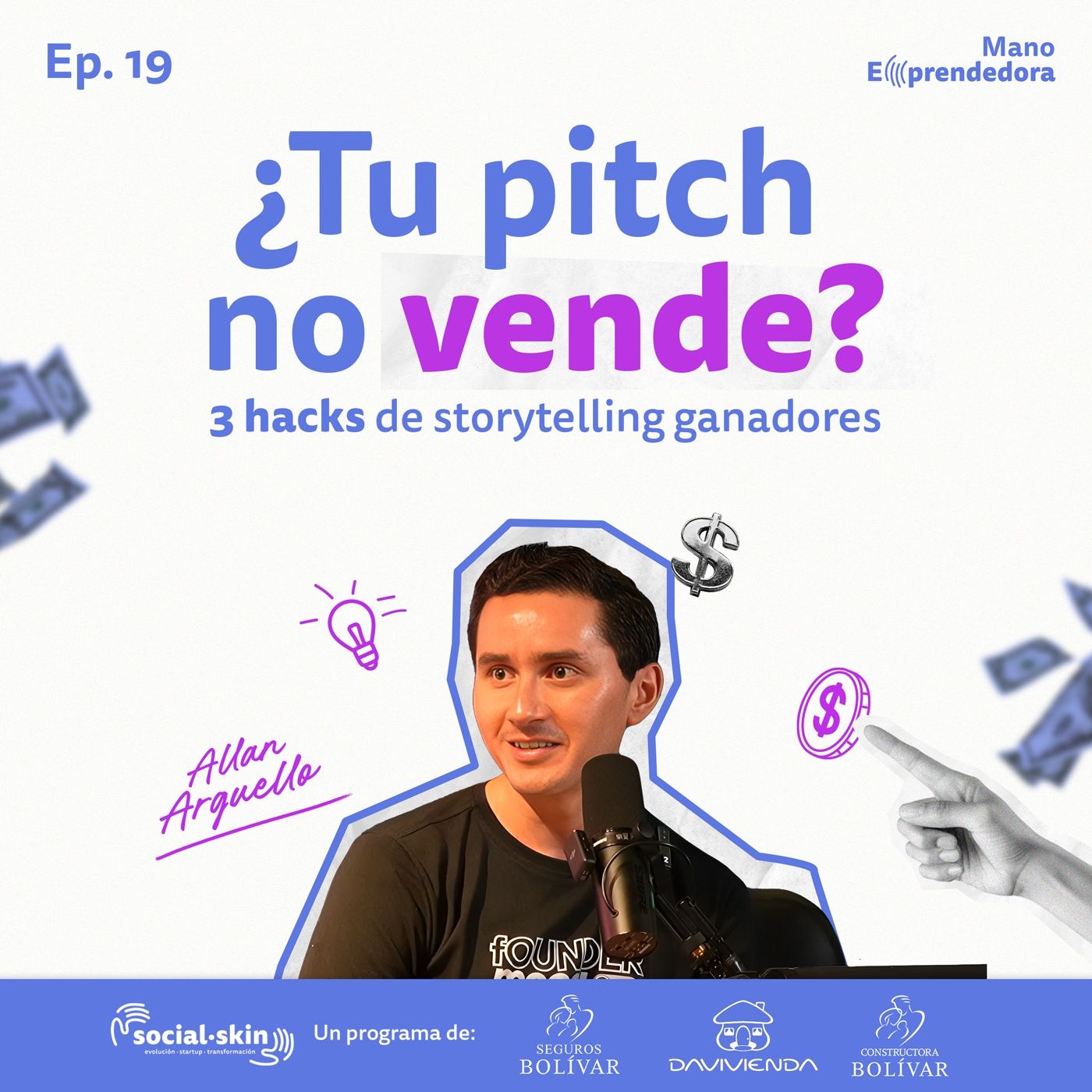 Ep 19. ¿Tu pitch no vende? 3 hacks de storytelling ganadores – Alan Arguello cofundador de Torrenegra Organization