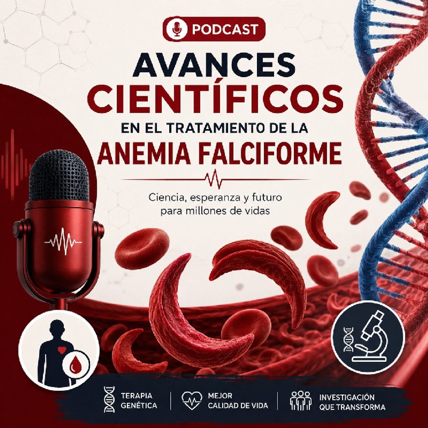 Podcast: Avances científicos en el tratamiento de la anemia falciforme episode artwork
