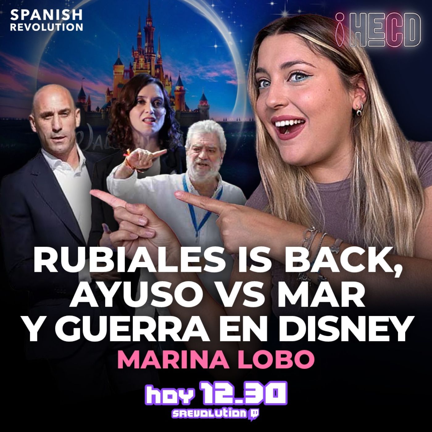 HECD! 397 Marina Lobo - Miércoles: Rubiales, detenido + Ayuso VS MAR + Batalla en Disney + García-Gallardo