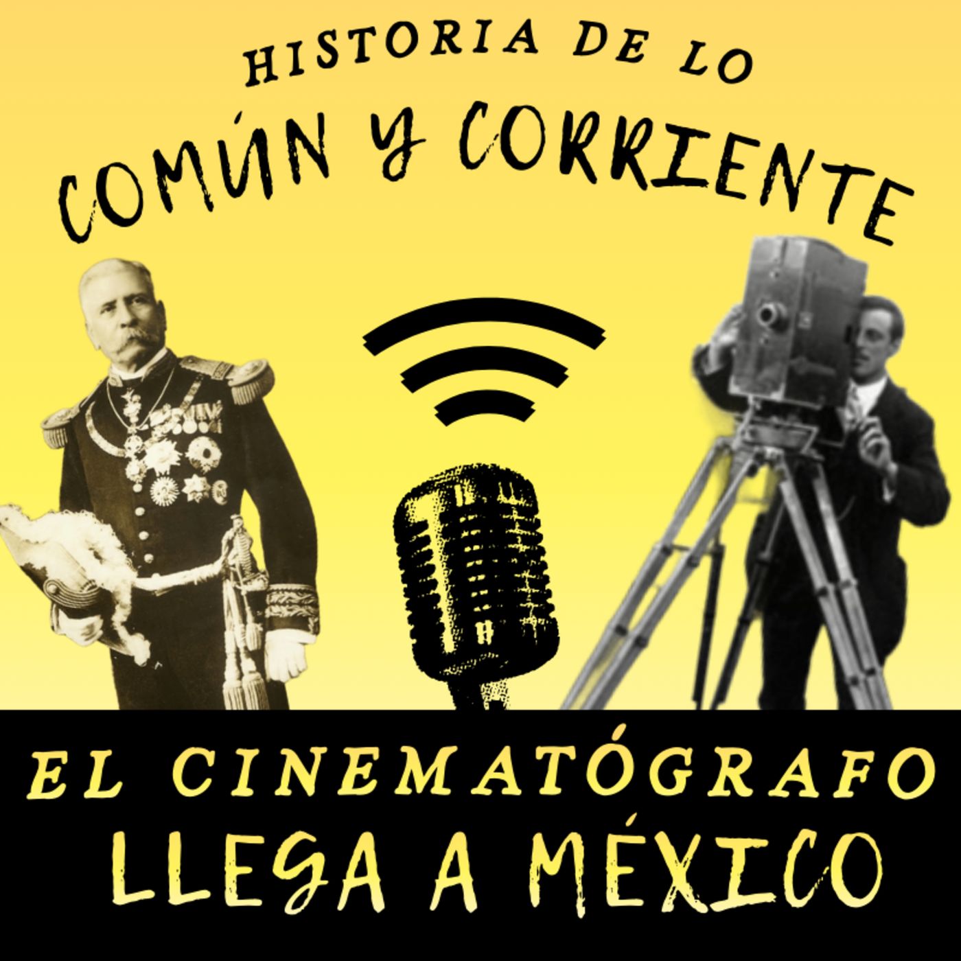 Ep. 1: El cinematógrafo llega a México • La vida cotidiana en el porfiriato episode artwork