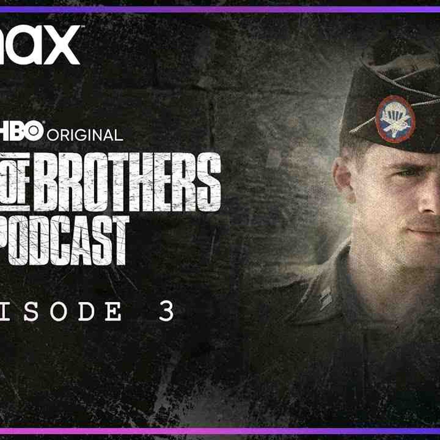 Band of Brothers Podcast _ Episode 3 _Carentan_ with Capt. Dale Dye _ Matthew Settle _ HBO Max(MP3_160K) episode artwork