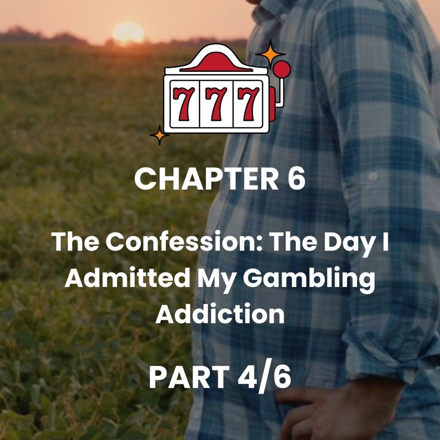 CHAPTER 6 - Part 4 - I confessed: facing charges & finding forgiveness episode artwork