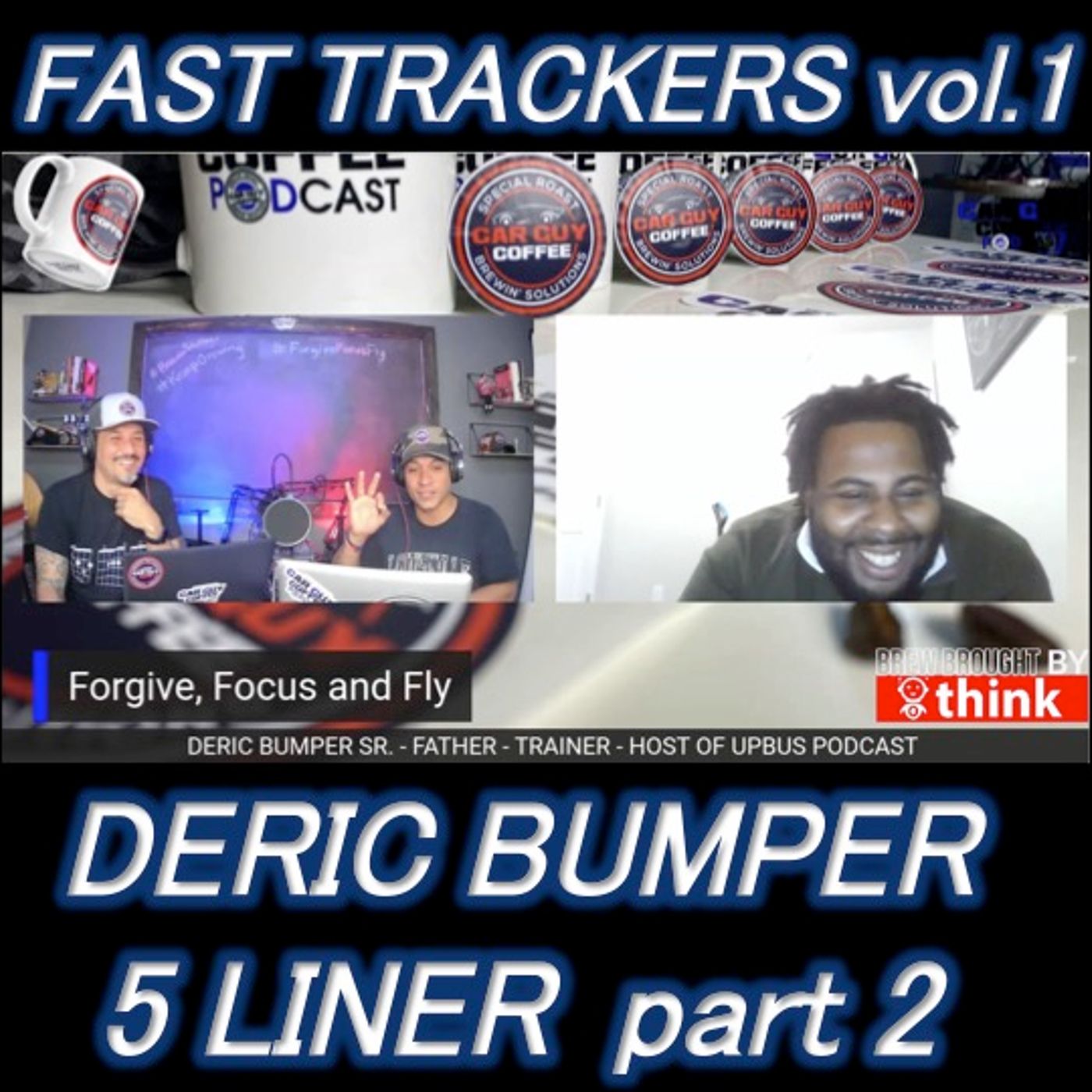 Fast Trackers - Vol. 1 - #5Liner pt 2 - Deric Bumper Sr - Upbus Podcast Host