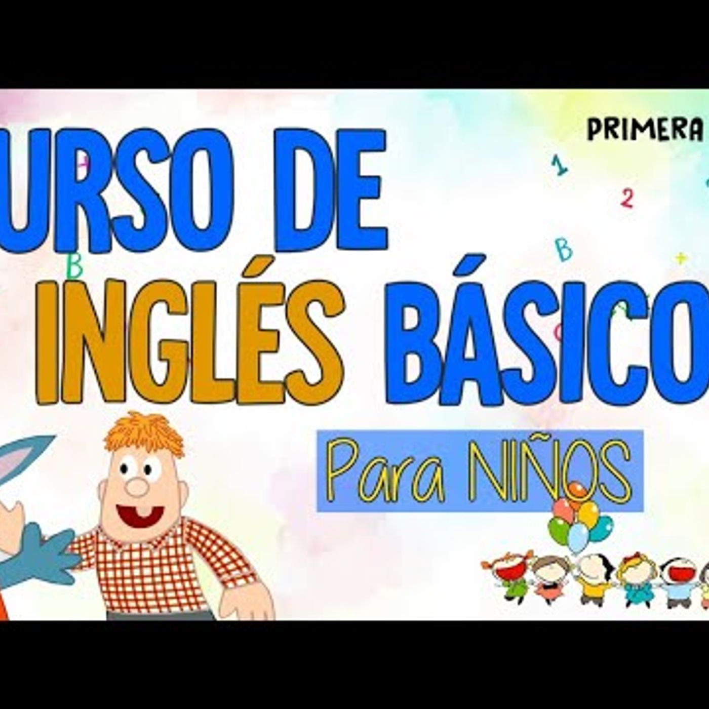 030. Curso GRATIS  de INGLÉS BÁSICO para niños  Parte 1