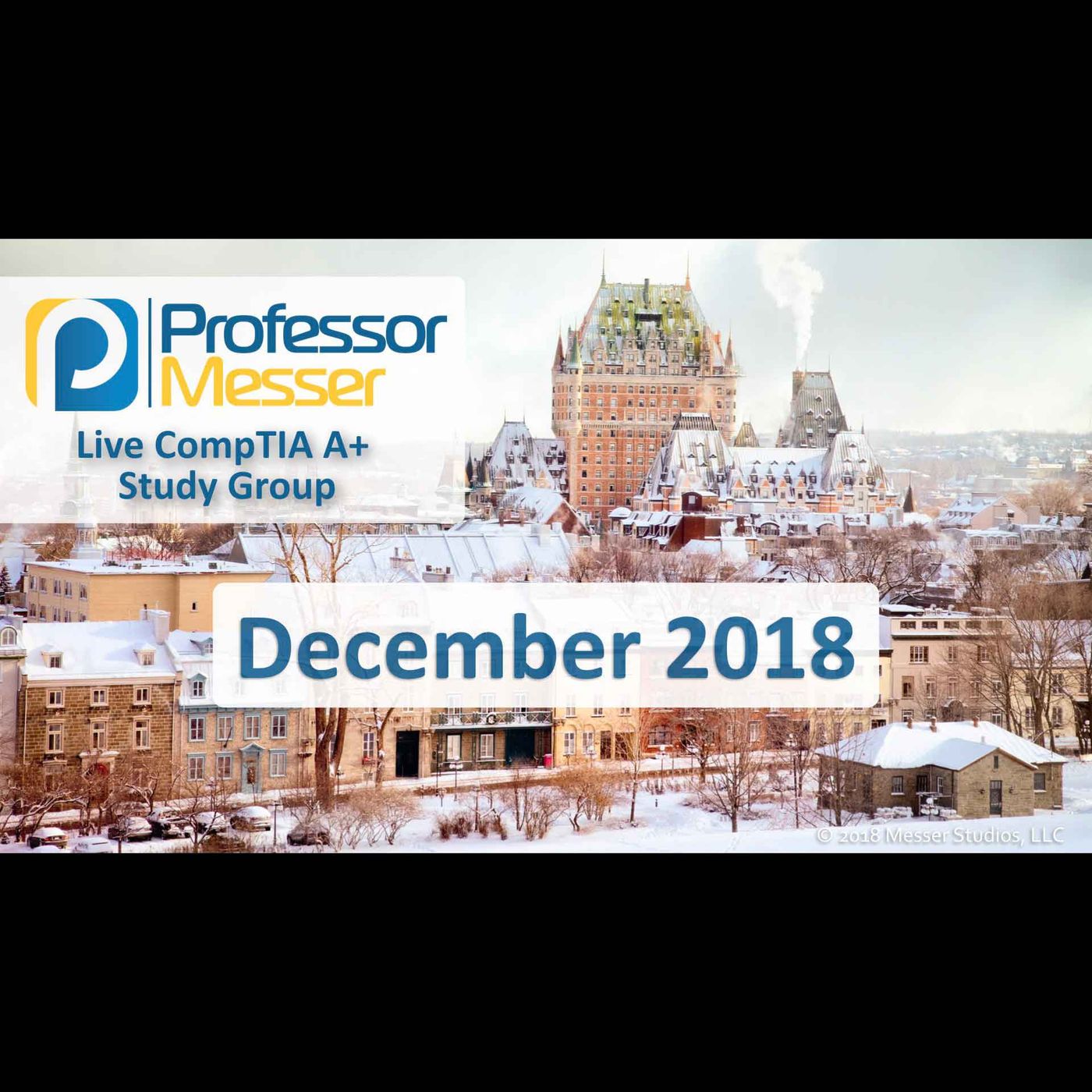 Professor Messer's CompTIA A+ Study Group After Show - December 2018