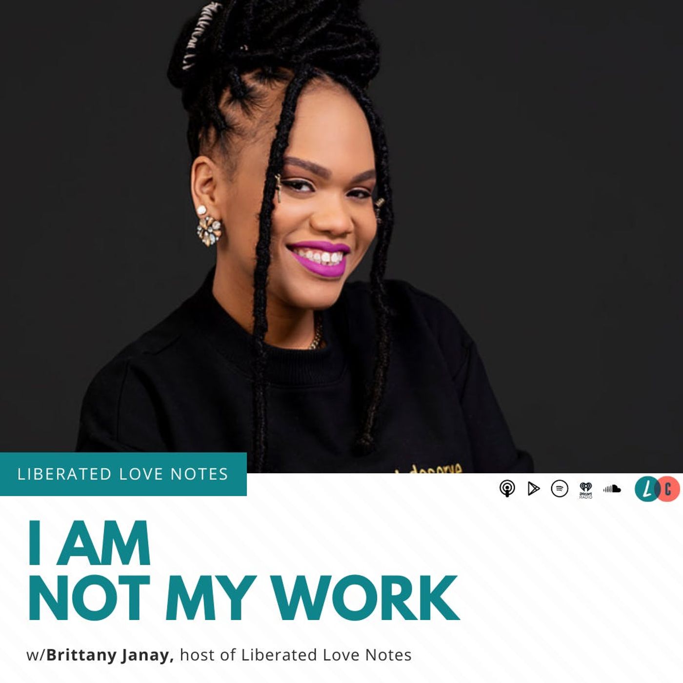 I Am Not My Work (w/ Brittany Janay)
