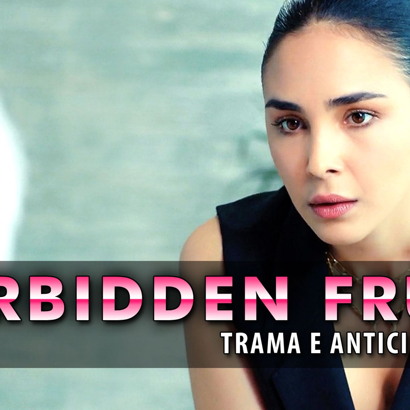 Forbidden Fruit Anticipazioni Turche: Ecco Chi E' Sevda!