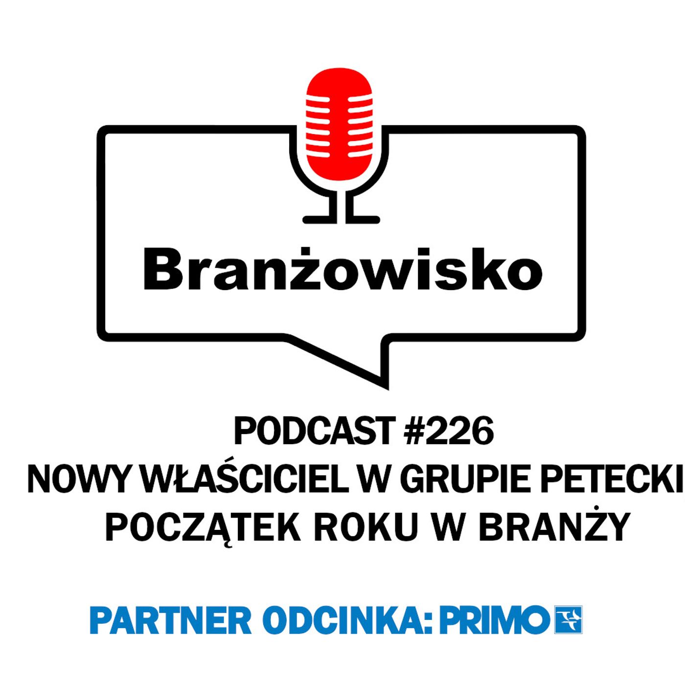 Branżowisko #226 - Nowy właściciel w Grupie Petecki. Początek roku w branży