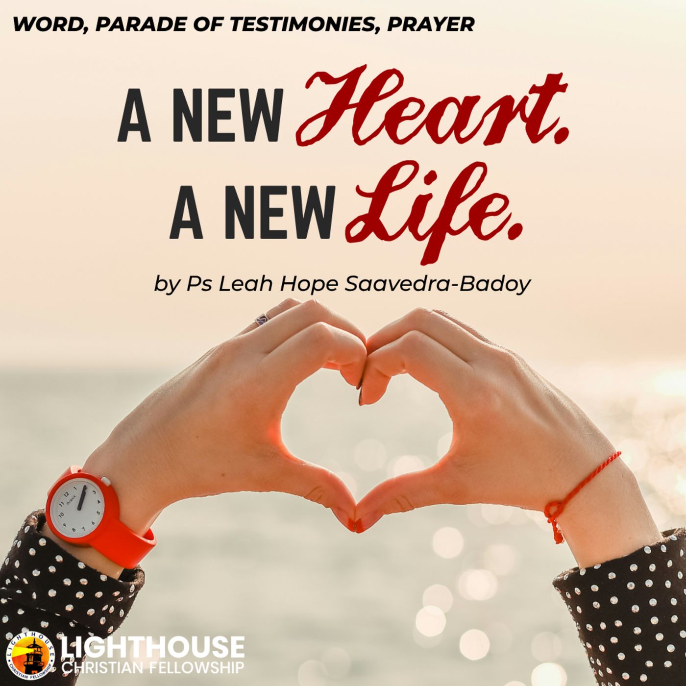 A New Heart. A New Life. by Ps Leah Hope Saavedra-Badoy