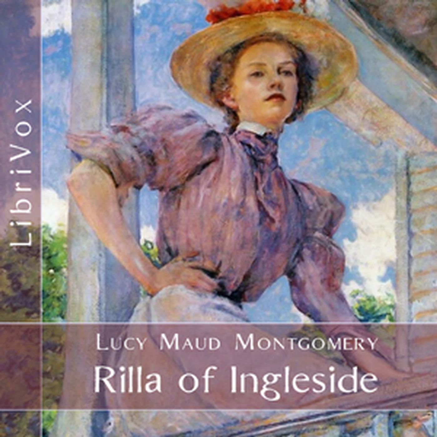 Rilla of Ingleside, by Lucy Maud Montgomery.
